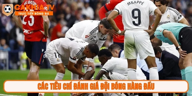 Các tiêu chí đánh giá đội bóng hàng đầu