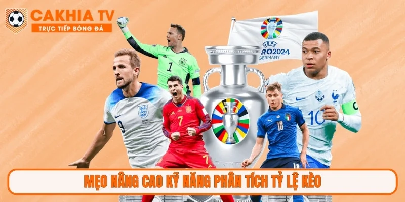 Mẹo nâng cao kỹ năng phân tích tỷ lệ kèo