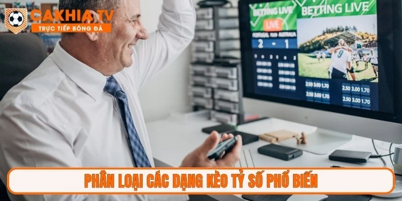 Phân loại các dạng kèo tỷ số phổ biến