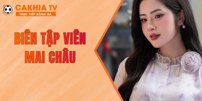 Biên Tập Viên Mai Châu