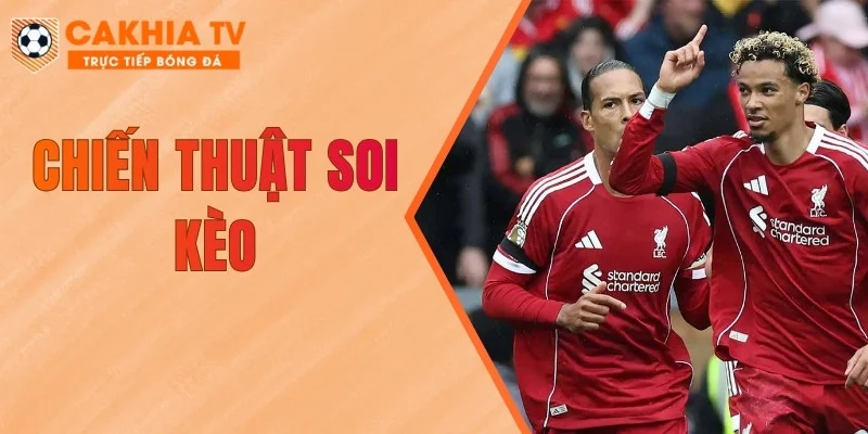 Chiến Thuật Soi Kèo