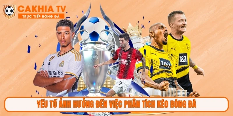 Yếu tố ảnh hưởng đến việc phân tích kèo bóng đá